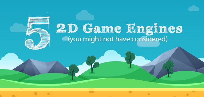 5 Great 2D Game Engines in 2020