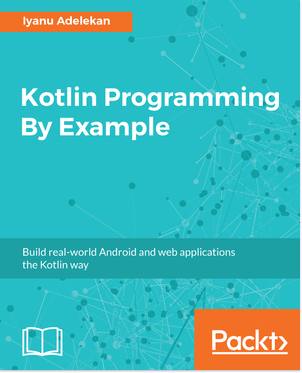 Kotlin programming by example